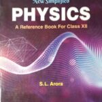 S L Arora New Simplified Physics Class 12th In English