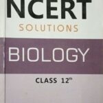 NCERT Solutions - Biology for Class 12th F075