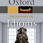 Oxford Dictionary Of Idioms
