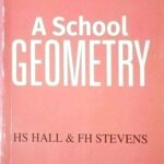 A SCHOOL GEOMETRY By HS Hall & FH Stevens C266